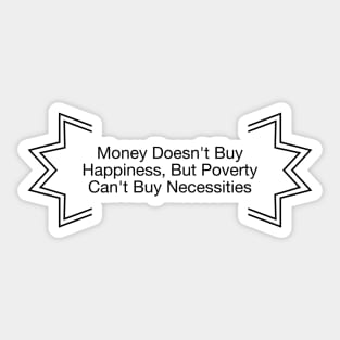 Poverty Can't Buy Necessities - End Poverty Sticker